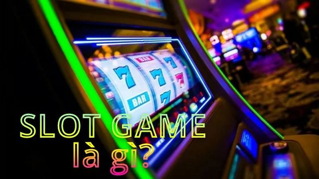 Slot game là gì? Slot game là gì?