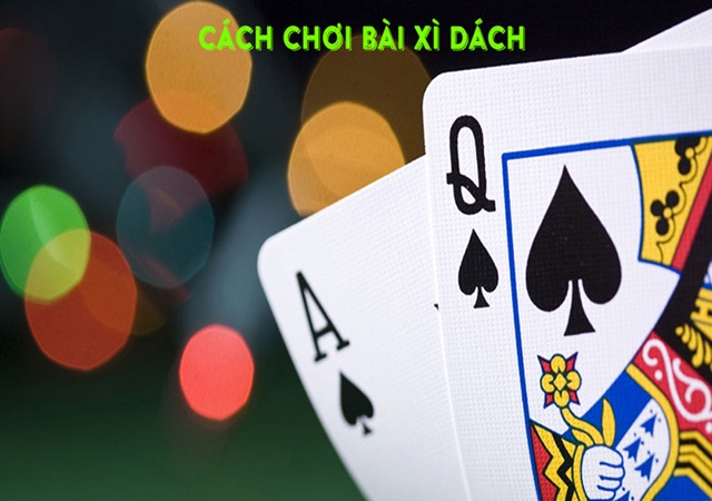 Luật chơi Xì dách bạn nên biết